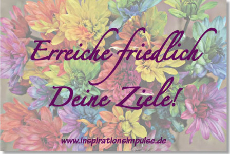 erreiche-friedlich-deine-ziele